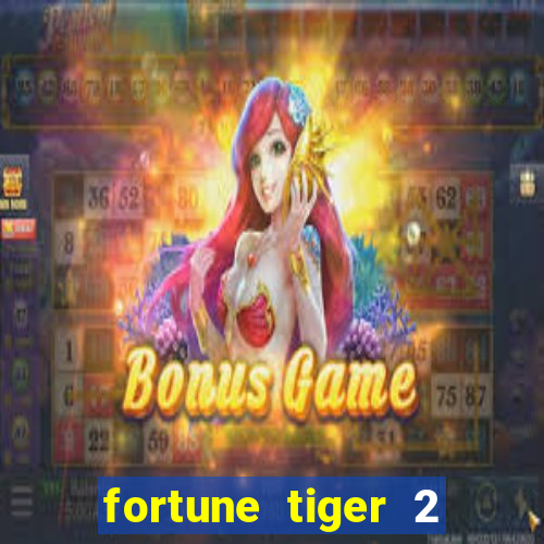 fortune tiger 2 demo free